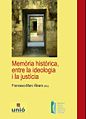 Memòria Històrica, entre la ideologia i la justícia, Barcelona, 2008 (ediciones en catalán y castellano).