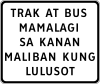 Trak at bus mamalagi sa kanan maliban kung lulusot (Trucks and buses keep right unless overtaking)