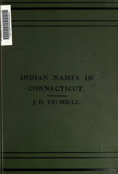 File:Indian names of places, etc., in and on the borders of Connecticut - with interpretations of some of them (IA indiannamesofpla00trumiala).pdf