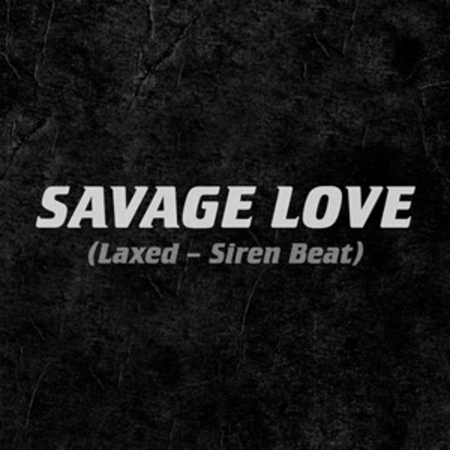 Savage Love (Laxed – Siren Beat)