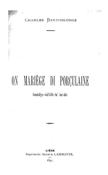 Imådje:Charles Bartholomez - On mariège di porçulaine, 1892.djvu