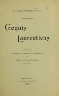 Fr. MARIE-VICTORIN, des É. C. Croquis Laurentiens Illustration d’Edmond-J. Massicotte et Préface d’Ernest Bilodeau MONTRÉAL. 44, RUE CÔTÉ, 4 1920