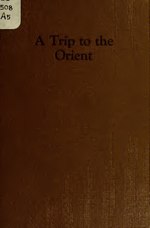 Thumbnail for File:A trip to the Orient; a voyage on the steamer Ecuador, Honolulu, among islands of the Pacific, the mandate islands of Japan (IA triptoorientvoya00ains).pdf