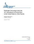 Thumbnail for File:RL33079 Birthright Citizenship Under the 14th Amendment of Persons Born in the United States to Alien Parents (IA RL33079BirthrightCitizenshipUnderthe14thAmendmentofPersonsBornintheUnitedStatestoAlienParents-crs).pdf