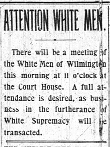 Newspaper clipping: "ATTENTION WHITE MEN. There will be a meeting of the White Men of Wilmington this morning at 11 o'clock at the Court Hous. A full attendance is desired, as business in the furtherance of White Supremacy will be transacted.