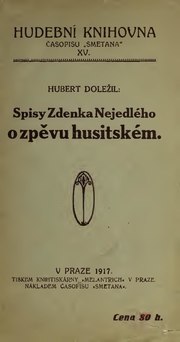 Миниатюра для Файл:Spisy Zdenka Nejedlého o Zpevu Husitskem (IA spisyzdenkanejed00dole).pdf