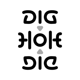 4-fold dihedral symmetrical ambigram (mirror and rotational) "Dig hole, Die".