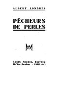 ALBERT LONDRES PÊCHEURS DE PERLES ALBIN MICHEL, ÉDITEUR 22, Rue Huyghens — PARIS (14e)