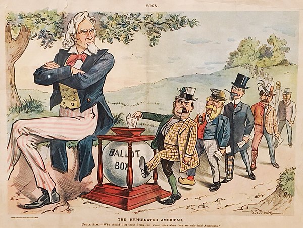 Cartoon from Puck, August 9, 1899 by J. S. Pughe. Uncle Sam sees hyphenated voters and asks, "Why should I let these freaks cast whole ballots when th