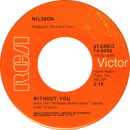 "Without You" from Nilsson Schmilsson 1971.