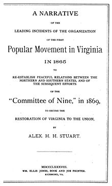 A narrative of the leading incidents of the organization of the first popular movement in Virginia in 1865 to re-establish peaceful relations between the northern and southern states, and the subsequent efforts of the "Committee of Nine," in 1869, to secure the restoration of Virginia to the Union. A Narrative of the Leading Incidents of the Organization of the First Popular Movement in Virginia in 1865.jpg