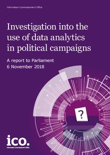 ICO report: Investigation into the use of data analytics in political campaigns Investigation into the use of data analytics in political campaigns.pdf