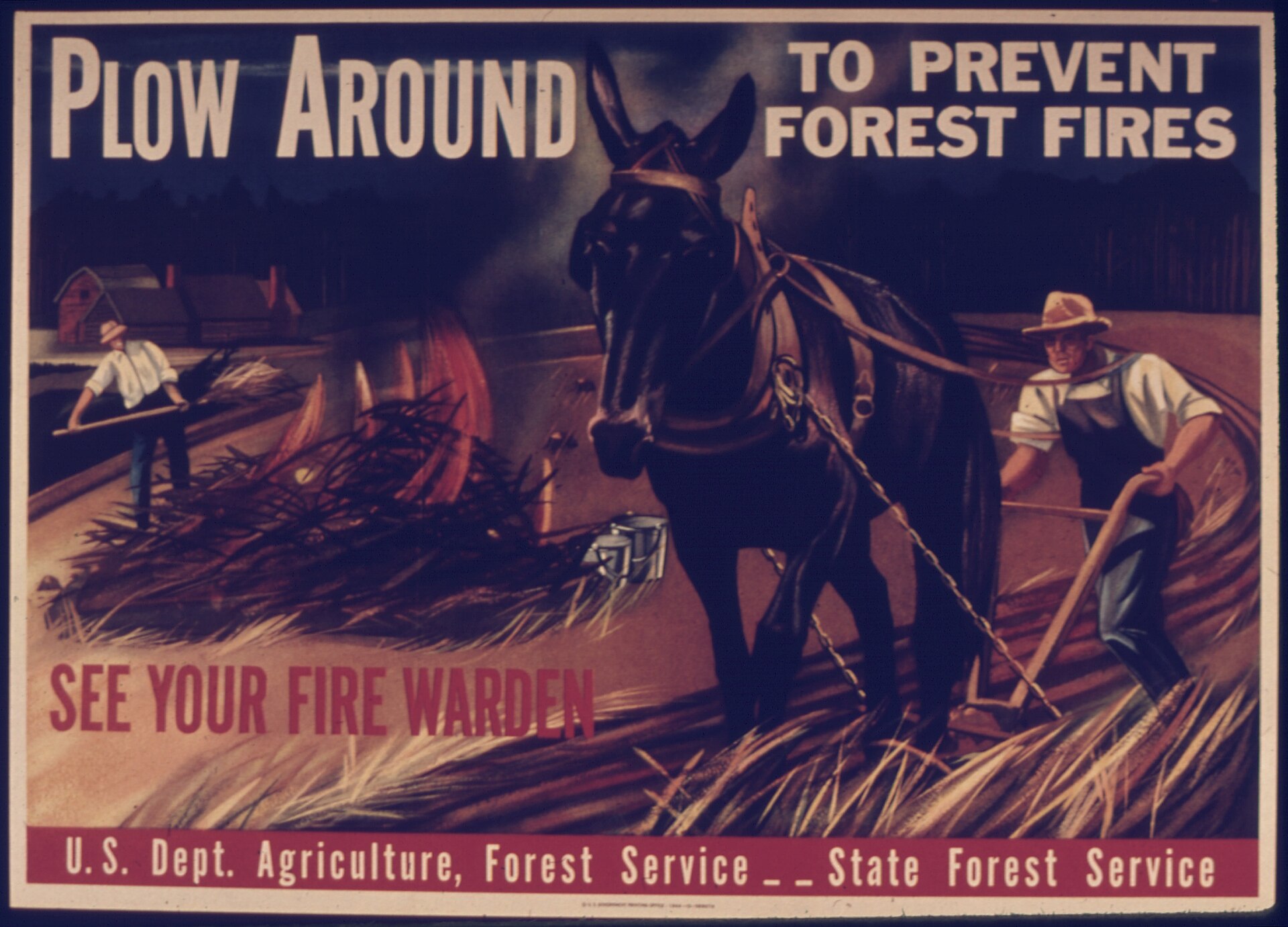 US Forestry service poster, asking farmers to 'Plow around to prevent forest fires. See your fire warden'