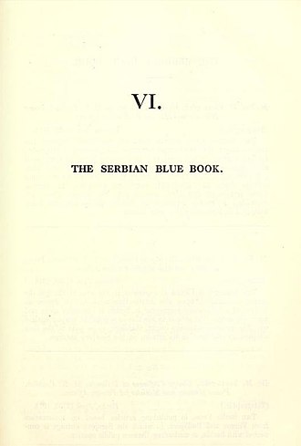 Chapter VI in Collected Diplomatic Documents Relating to the Outbreak of the European War (1915), the English translation of the "Serbian Blue Book". The Serbian Blue Book.jpg