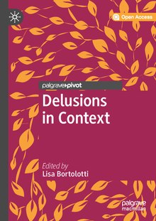 The ebook version of Bortolotti's 2018 edited collection Delusions in Context 2018 Book DelusionsInContext.pdf