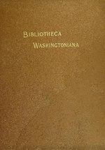 Thumbnail for File:Bibliotheca Washingtoniana - a descriptive list of the biographies and biographical sketches of George Washington (IA cu31924029627761).pdf