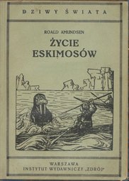 Roald Amundsen Życie Eskimosów