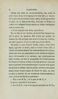 J’avais une lettre de recommandation, une seule, et pour cause. Je ne m’occupai pas de mon gîte ; je demandai la place de la Comédie (vieux style), on dit aujourd’hui la place de la Maison-de-Ville, bien que le théâtre, la mairie et le tribunal vivent encore en bonne intelligence sous le même toit. — C’est toujours tout droit, répondit-on. Et, en effet, je me trouvai, au bout d’une longue rue, sur la place en question. Elle n’était pas grande : la maison de ville au fond, une maison bourgeoise à droite, un café à gauche. C’est à ce café que j’avais affaire. Un grand et gros homme blond, jeune, d’une belle figure, agréable et douce, allait et venait d’une table à l’autre, tutoyant la plupart des consommateurs de son âge, tutoyé par ceux qui paraissaient avoir atteint la cinquantaine. Je demandai à la servante, qui m’indiquait une table vacante, où était le propriétaire de l’établissement, M. Narcisse Pardoux. J’avais à dessein prononcé son nom en le regardant. Il m’entendit malgré le grand bruit qui se faisait dans le billard, dont les portes ouvertes envoyaient jusqu’à nous d’épais nuages de fumée de pipe, et, sans paraître se distraire de ses nombreux consommateurs, il vint à moi et me dit en se penchant : — Êtes-vous M. E…, de la part de M. T… ? À quoi je répondis à voix basse : — Je suis M. E… et je vous apporte une lettre de M. T…