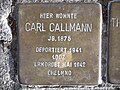 "Hier wohnte Carl Callmann, Jg. 1875, deportiert 1941 Lodz, ermordet Mai 1942 Chelmno"