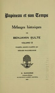 Benjamin Sulte, Gérard Malchelosse, Papineau et son temps, 1925    