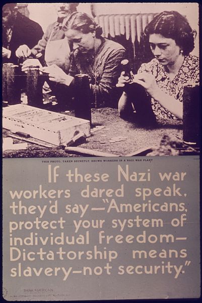 File:If these Nazi war workers dared speak, they'd say-"Americans protect your system of individual freedom-dictatorship... - NARA - 514582.jpg