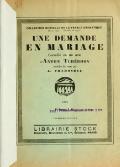 COLLECTION NOUVELLE DE LA FRANCE DRAMATIQUE (Série verte : Théâtre étranger) UNE DEMANDE EN MARIAGE Comédie en un acte d’Anton Tchékhov traduite du russe par A. CHABOSEAU 1922 Prix : 1 fr. TROISIÈME ÉDITION LIBRAIRIE STOCK Delamain, Boutelleau et Cie, Éditeurs. PARIS