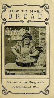 Thumbnail for File:How to make bread - but not in this disagreeable old-fashioned way (IA howtomakebreadbu00sall).pdf