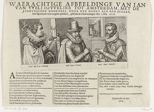 Moord op Jan van Wely, juwelier te Amsterdam, 1616 Waerachtige afbeeldinge van Jan van Weli juwelier tot Amsterdam, met de bygevoechde moorders, door den moort aen hem begaen, hier figuerlijck voor oghen ghestelt, gesch, RP-P-OB-80.816