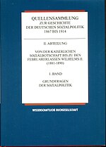 Vorschaubild für Quellensammlung zur Geschichte der deutschen Sozialpolitik 1867 bis 1914