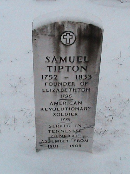 Gravestone of Samuel Tipton, "Founder of Elizabethton", located at the Green Hill Cemetery (West Mill Street). Tipton donated the land for the town th