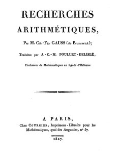 Carl Friedrich Gauss Recherches arithmétiques, 1807    