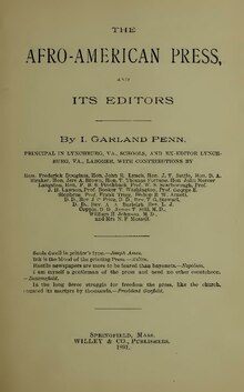 Pdf of the 1892 book The Afro American Press and its Editors by Irvine Garland Penn The Afro-American press and its editors (IA afroamericanpres00penn 0).pdf