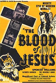 Poster advertising The Blood of Jesus, directed by Spencer Williams Jr., which Time magazine called one of the 25 most important race films, and was later added to the U.S. National Film Registry. The Blood of Jesus (1941 poster).jpg