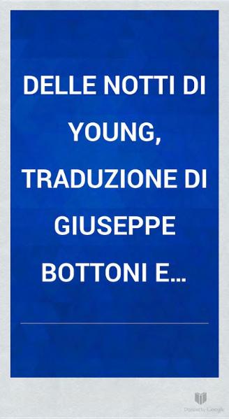 File:Delle notti di Young traduzione di Giuseppe Bottoni e del Giudizio universale dello stesso Young.djvu