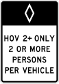 Standard restrictive traffic sign in the United States. The diamond symbol (◊) indicates a preferential-only lane restriction, in this case an HOV with two or more occupants