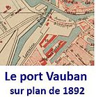 Port Vauban sur plan de 1892
