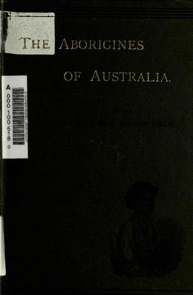 File:The aborigines of Australia - being an account of the institution for their education at Poonindie, in South Australia ... (IA aboriginesofaust00haleiala).pdf