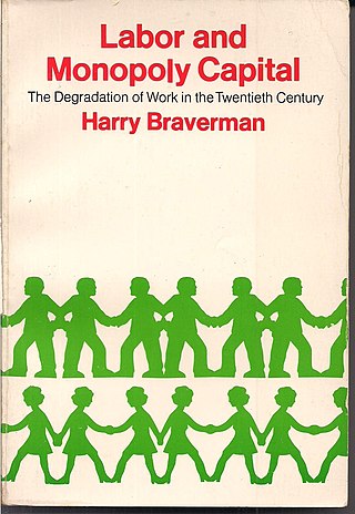 <i>Labor and Monopoly Capital</i> 1974 book by Harry Braverman