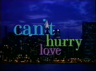 <i>Cant Hurry Love</i> American TV series or program
