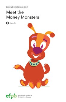 Money Monster - Character in CFPB's Financial Literacy Curriculum for Kids Money Monsters parent reading guide.pdf