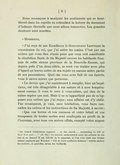 Nous renonçons à analyser les sentiments qui se heurtèrent dans les esprits en entendant la lecture du document d’infamie éternelle que nous allons transcrire. Les grandes douleurs sont muettes. « Messieurs, « J’ai reçu de son Excellence le Gouverneur Lawrence la commission du roi, que j’ai entre les mains. C’est par ses ordres que vous êtes réunis pour que vous soit manifestée la résolution finale de Sa Majesté envers les habitants français de cette sienne province de la Nouvelle-Écosse, qui depuis près d’un demi-siècle, se sont vus traiter avec plus d’égard qu’aucun autre de ses sujets en aucune autre partie de ses possessions. Quel cas vous avez fait de ces égards, vous le savez mieux que personne. « Le devoir que j’ai maintenant à remplir, bien qu’impérieux, est très désagréable à ma nature et à mon tempérament comme il vous le sera à vous-même, qui êtes de la même espèce que moi. Mais il ne m’appartient pas de m’opposer aux ordres que j’ai reçus ; mon affaire est d’y obéir. Par conséquent, je vais, sans hésitation, vous faire connaître les ordres et les instructions de Sa Majesté, à savoir : « Que vos terres et vos maisons et votre bétail et vos troupeaux de toutes sortes sont confisqués au profit de la Couronne, avec tous vos autres effets, excepté votre argent