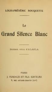 Louis-Frédéric Rouquette Le Grand Silence blanc, 1920    