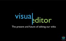 Wikimania 2013 - VisualEditor - The present and future of editing our wikis.pdf