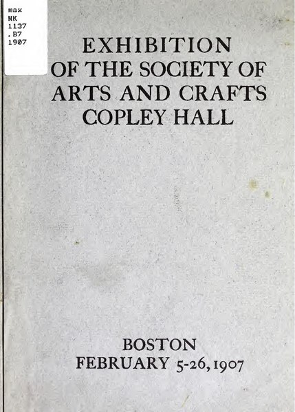 File:Exhibition of the Society of arts & crafts, together with a loan collection of applied art, Copley & Allston halls, Boston, Mass., February 5 to 26, 1907 (IA exhibitionofsoci00soci).pdf