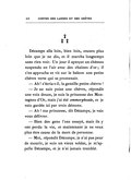 Décampe alla loin, bien loin, encore plus loin que je ne dis, et il marcha longtemps sans rien voir. Un jour il aperçut un château suspendu en l’air avec des chaînes d’or ; il s’en approcha et vit sur le balcon une petite chèvre verte qui se promenait. — Ah ! s’écria-t-il, la gentille petite chèvre ! — Je ne suis point une chèvre, répondit une voix douce, je suis la princesse des Montagnes d’Or, mais j’ai été emmorphosée, et je suis gardée ici par trois démons. — Ah ! ma princesse, dit Décampe, je vais vous délivrer. — Bien des gens l’ont essayé, mais ils y ont perdu la vie, et maintenant je ne veux plus être cause de la mort de personne. — Moi, répondit Décampe, je n’ai pas peur de mourir, je suis un vieux soldat, je m’appelle Décampe, et je n’ai jamais tremblé.