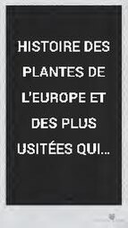 File:Histoire des plantes de l'Europe et des plus usitées qui viennent d'Asie, d'Afrique et d'Amerique. Où l'on voit leurs figures, leurs noms, en quel temps elles fleurissent (IA bub gb 9ROXWYNkQV4C).pdf