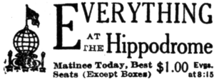 alt= EVERYTHING at the Hippodrome Matinee Today, Best Seats (Except Boxes) $1.00 Evgs. at 8:15
