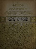 Thumbnail for File:Die Kunst. Bd. 28 - Psychologie der Mode. 1904 (IA psychologiedermo00wech).pdf