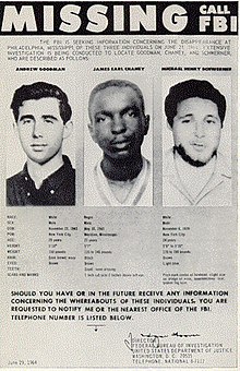 Goodman, Chaney, and Schwerner were three civil rights workers abducted and murdered by members of the Ku Klux Klan. FBI Poster of Missing Civil Rights Workers.jpg