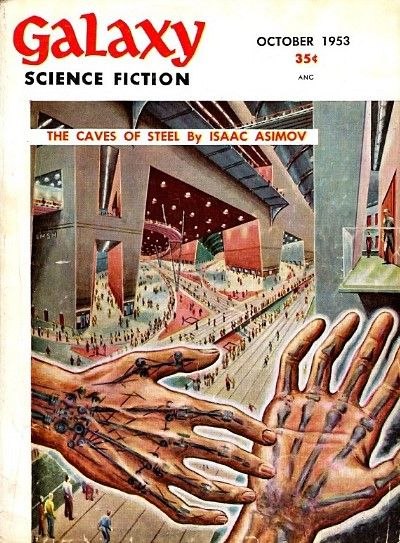 The first instalment of Asimov's The Caves of Steel took the cover of the October 1953 issue of Galaxy Science Fiction, illustrated by Ed Emshwiller.